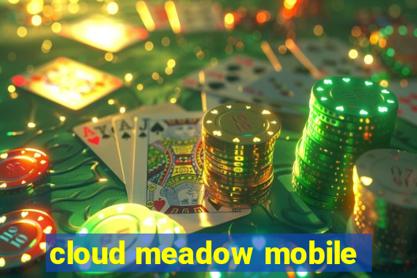 cloud meadow mobile